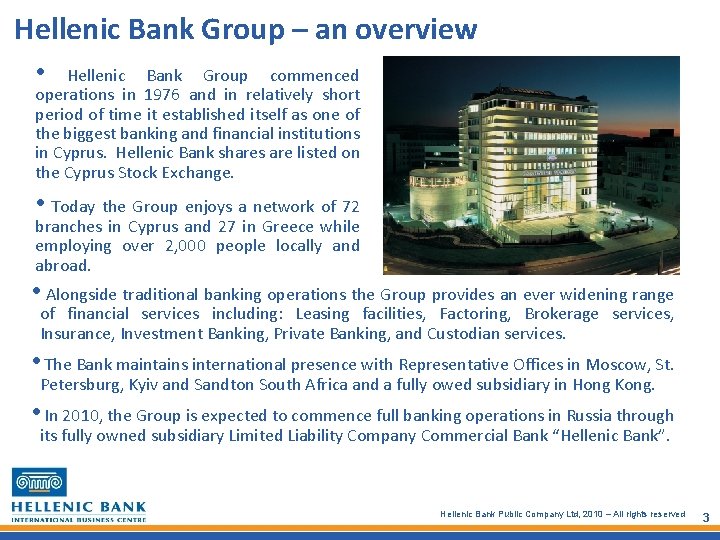 Hellenic Bank Group – an overview • Hellenic Bank Group commenced operations in 1976