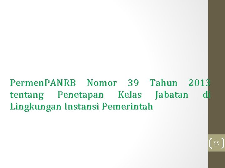 Permen. PANRB Nomor 39 Tahun 2013 tentang Penetapan Kelas Jabatan di Lingkungan Instansi Pemerintah