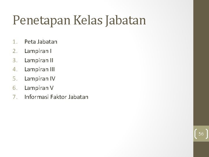 Penetapan Kelas Jabatan 1. 2. 3. 4. 5. 6. 7. Peta Jabatan Lampiran III