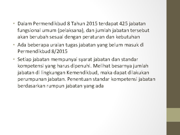  • Dalam Permendikbud 8 Tahun 2015 terdapat 425 jabatan fungsional umum (pelaksana), dan