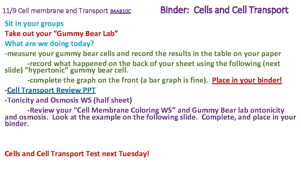 11/9 Cell membrane and Transport B 4 AB 10 C Binder: Cells and Cell