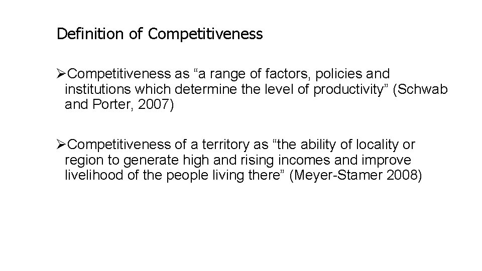 Definition of Competitiveness ØCompetitiveness as “a range of factors, policies and institutions which determine