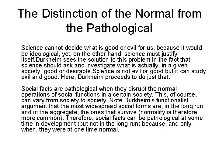 The Distinction of the Normal from the Pathological Science cannot decide what is good