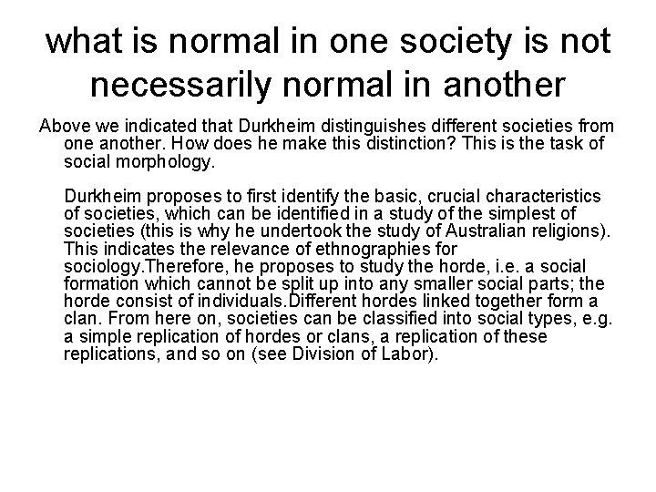 what is normal in one society is not necessarily normal in another Above we