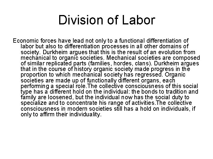 Division of Labor Economic forces have lead not only to a functional differentiation of