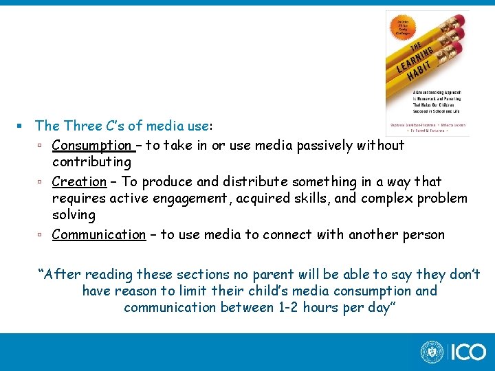  The Three C’s of media use: Consumption – to take in or use