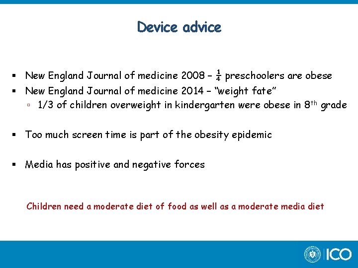 Device advice New England Journal of medicine 2008 – ¼ preschoolers are obese New