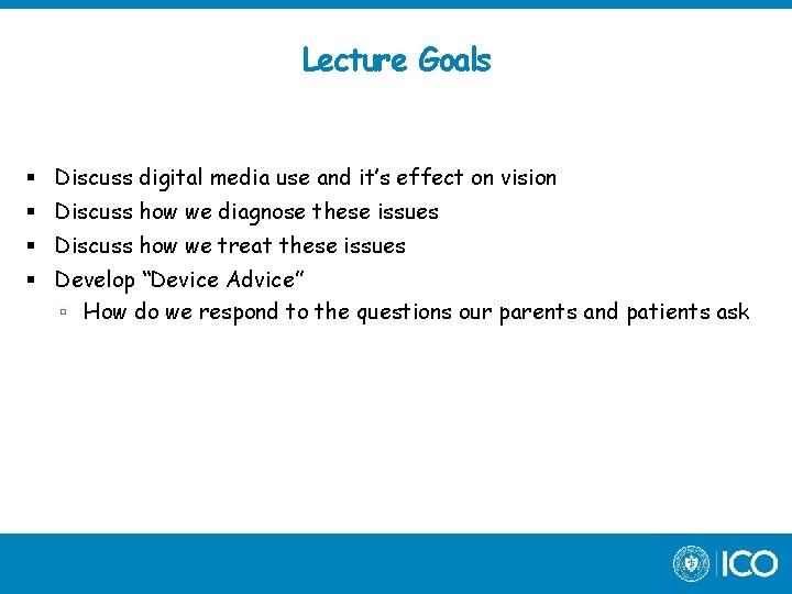 Lecture Goals Discuss digital media use and it’s effect on vision Discuss how we