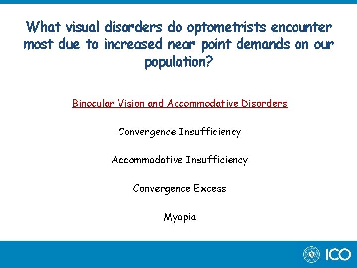 What visual disorders do optometrists encounter most due to increased near point demands on