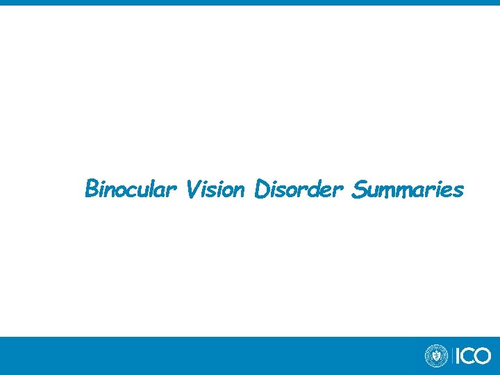 Binocular Vision Disorder Summaries 