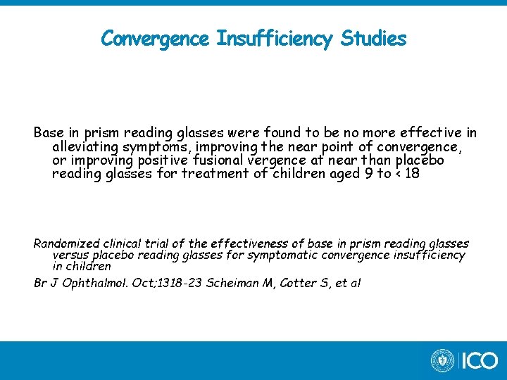 Convergence Insufficiency Studies Base in prism reading glasses were found to be no more