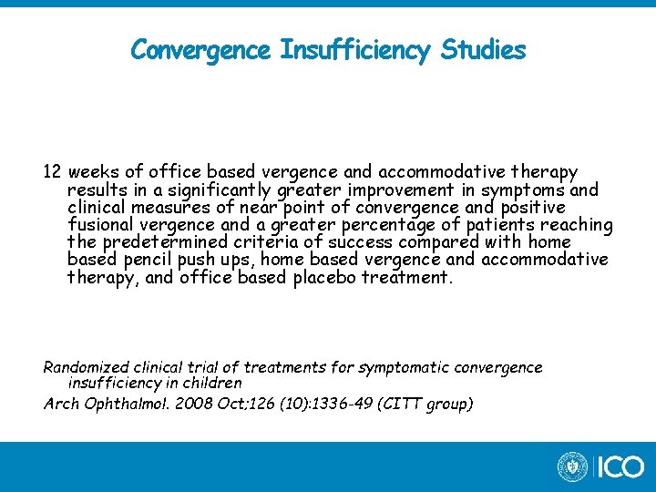 Convergence Insufficiency Studies 12 weeks of office based vergence and accommodative therapy results in