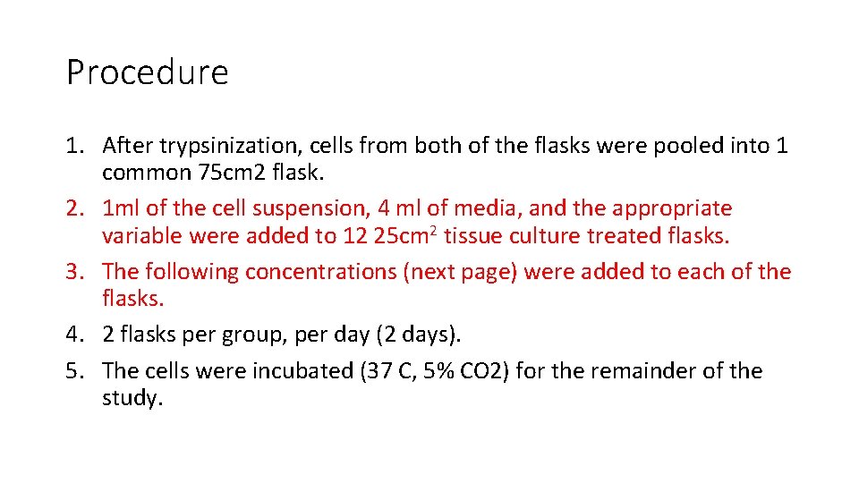 Procedure 1. After trypsinization, cells from both of the flasks were pooled into 1