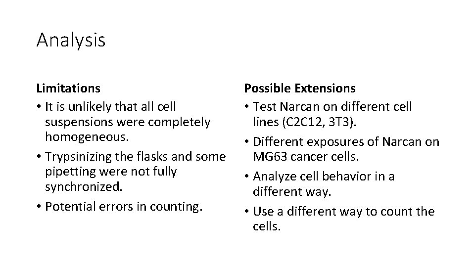 Analysis Limitations • It is unlikely that all cell suspensions were completely homogeneous. •