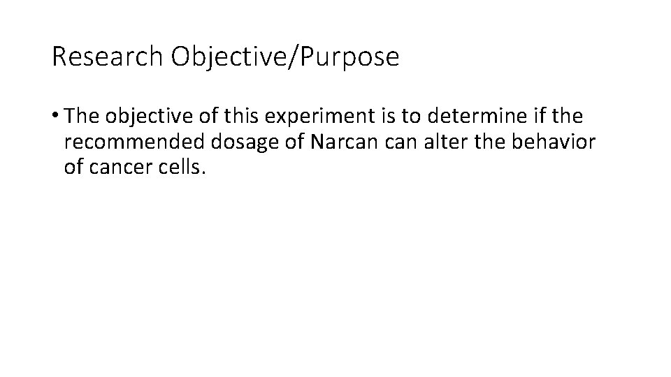 Research Objective/Purpose • The objective of this experiment is to determine if the recommended