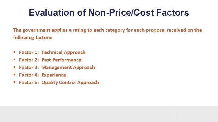 Evaluation of Non-Price/Cost Factors The government applies a rating to each category for each