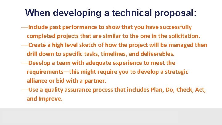 When developing a technical proposal: Include past performance to show that you have successfully