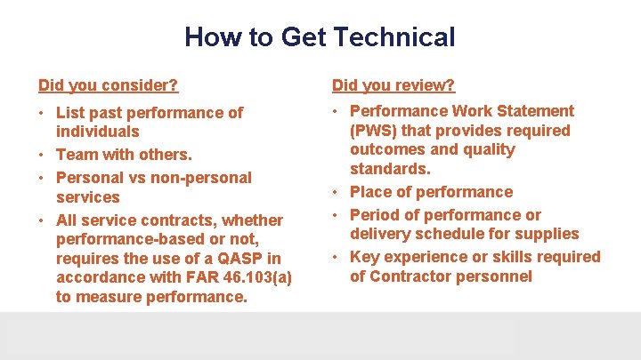How to Get Technical Did you consider? Did you review? • List past performance
