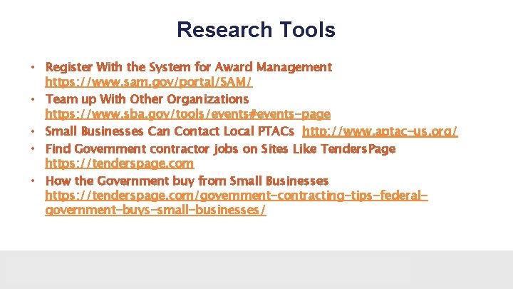 Research Tools • Register With the System for Award Management https: //www. sam. gov/portal/SAM/