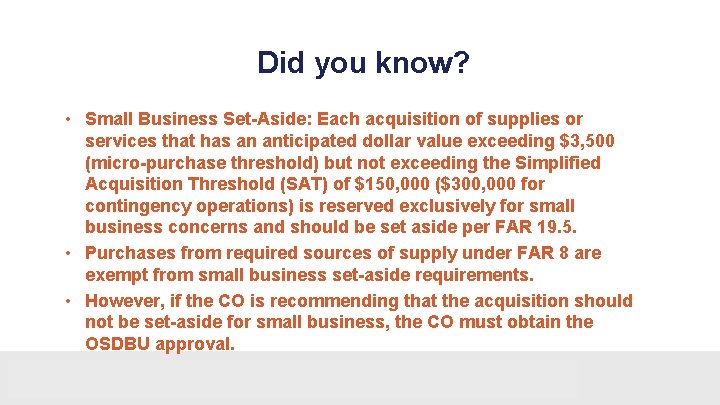 Did you know? • Small Business Set-Aside: Each acquisition of supplies or services that