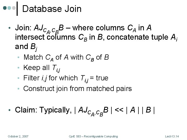 Database Join • Join: AJC B – where columns CA intersect columns CB in
