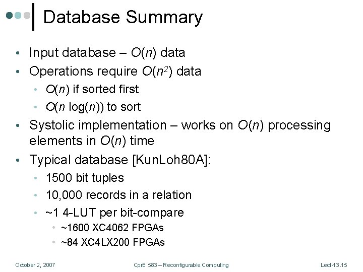 Database Summary • Input database – O(n) data • Operations require O(n 2) data