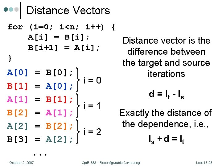 Distance Vectors for (i=0; i<n; i++) { A[i] = B[i]; Distance vector is the