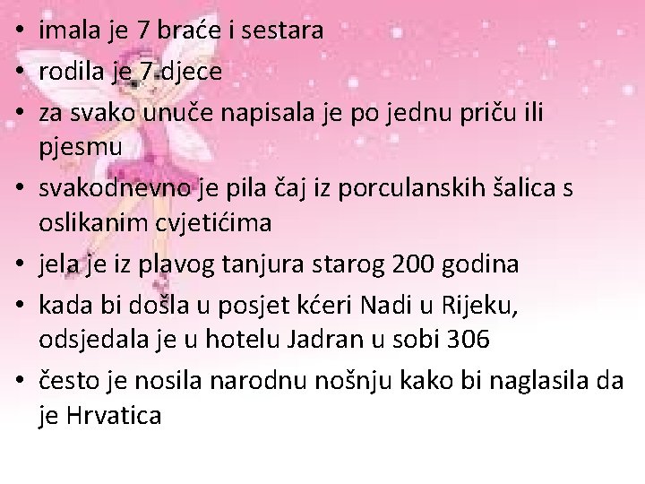  • imala je 7 braće i sestara • rodila je 7 djece •