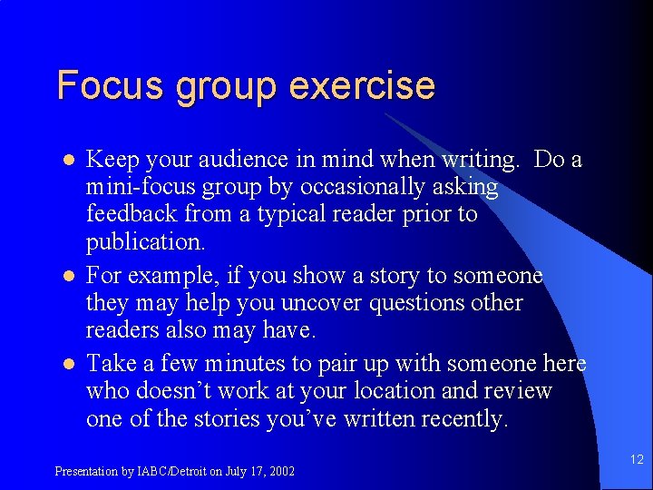 Focus group exercise l l l Keep your audience in mind when writing. Do