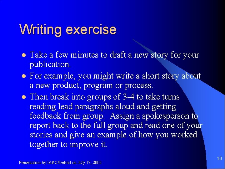 Writing exercise l l l Take a few minutes to draft a new story