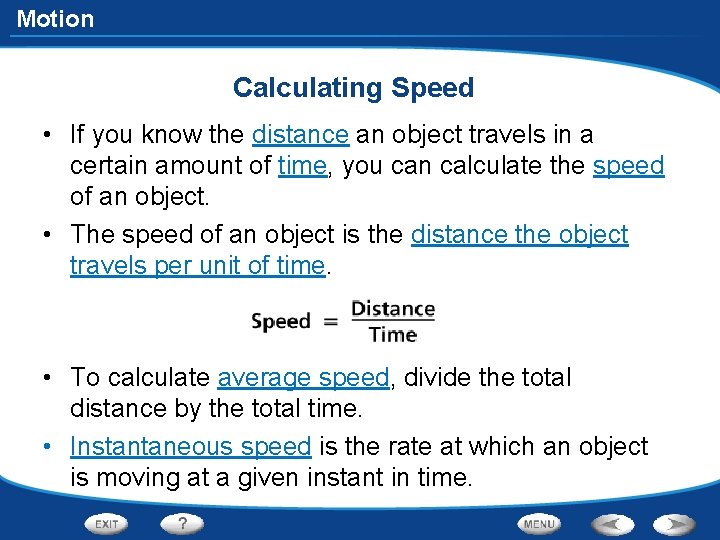 Motion Calculating Speed • If you know the distance an object travels in a