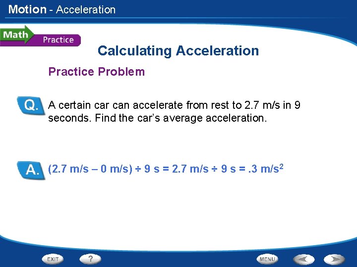 Motion - Acceleration Calculating Acceleration Practice Problem A certain car can accelerate from rest
