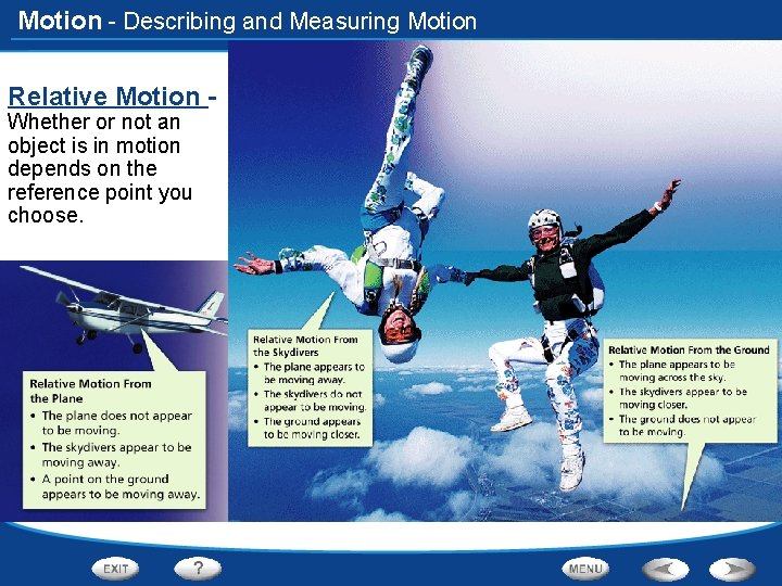 Motion - Describing and Measuring Motion Relative Motion Whether or not an object is