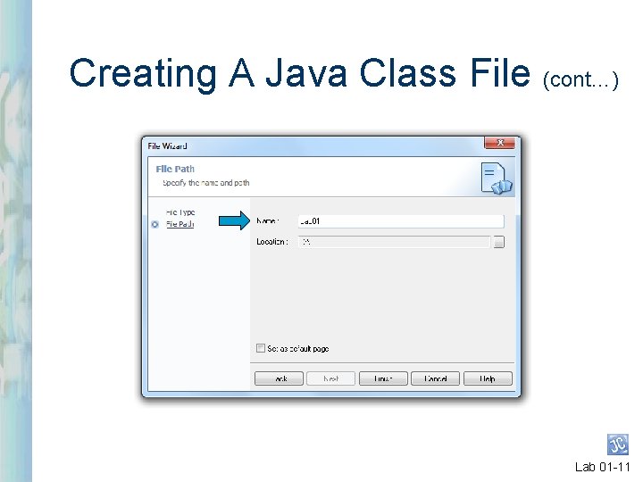 Creating A Java Class File (cont…) Lab 01 -11 