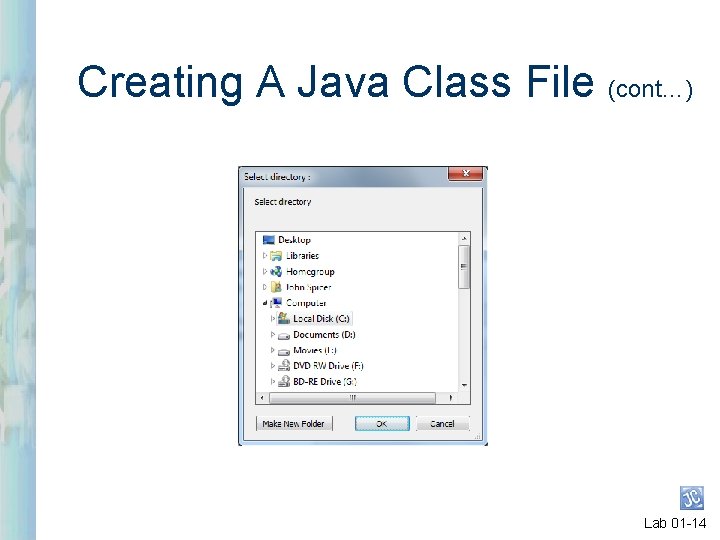 Creating A Java Class File (cont…) Lab 01 -14 