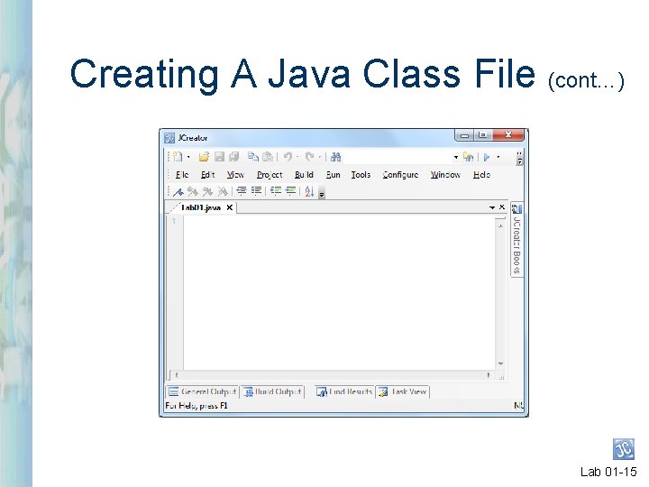 Creating A Java Class File (cont…) Lab 01 -15 