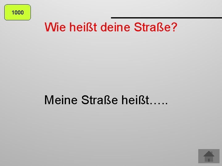 1000 Wie heißt deine Straße? Meine Straße heißt…. . 