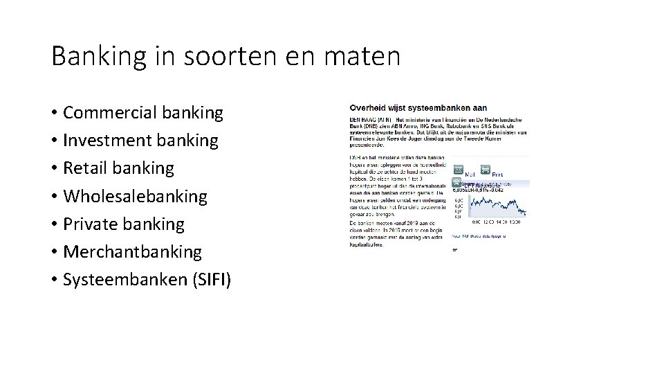 Banking in soorten en maten • Commercial banking • Investment banking • Retail banking