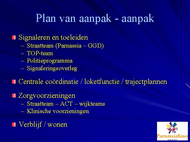 Plan van aanpak - aanpak Signaleren en toeleiden – – Straatteam (Parnassia – GGD)