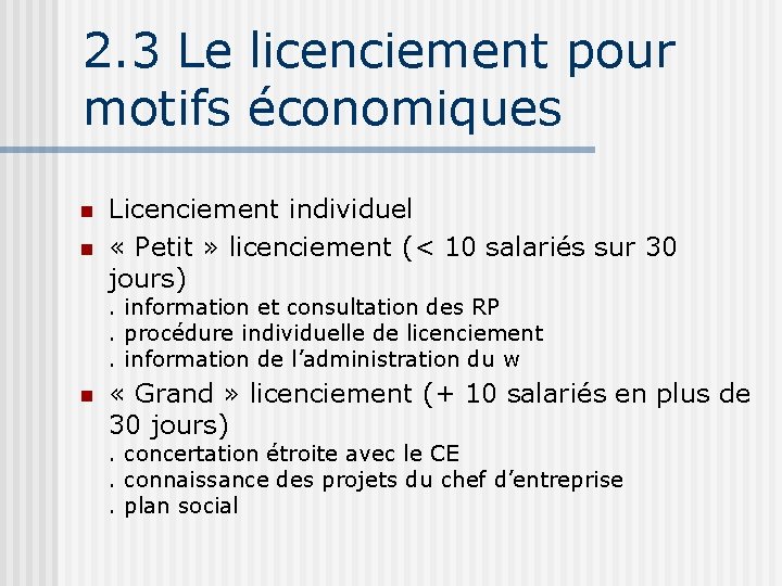 2. 3 Le licenciement pour motifs économiques n n Licenciement individuel « Petit »