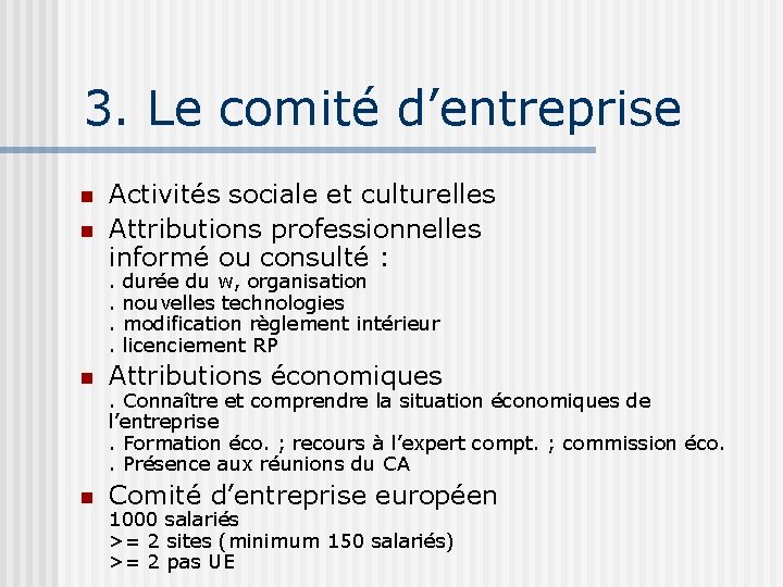 3. Le comité d’entreprise n n Activités sociale et culturelles Attributions professionnelles informé ou