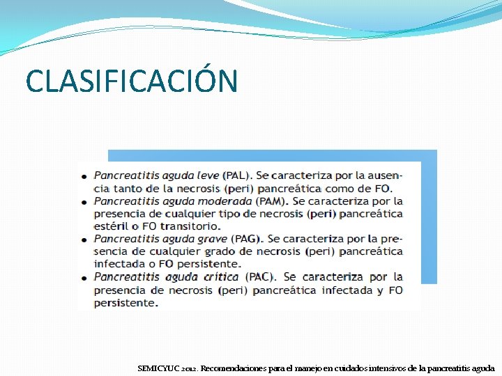 CLASIFICACIÓN SEMICYUC 2012. Recomendaciones para el manejo en cuidados intensivos de la pancreatitis aguda.
