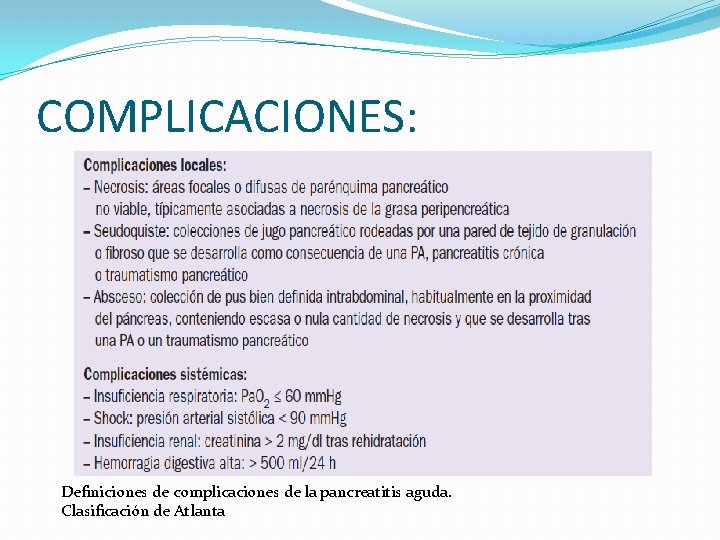 COMPLICACIONES: Definiciones de complicaciones de la pancreatitis aguda. Clasificación de Atlanta 