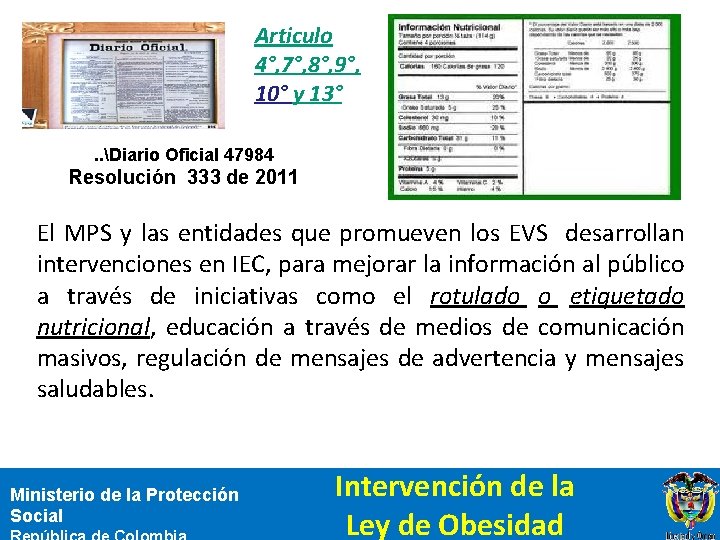 Articulo 4°, 7°, 8°, 9°, 10° y 13°. . Diario Oficial 47984 Resolución 333