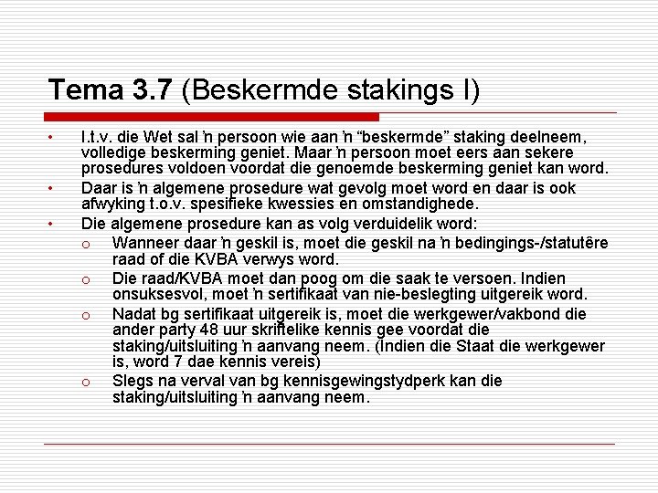 Tema 3. 7 (Beskermde stakings I) • • • I. t. v. die Wet