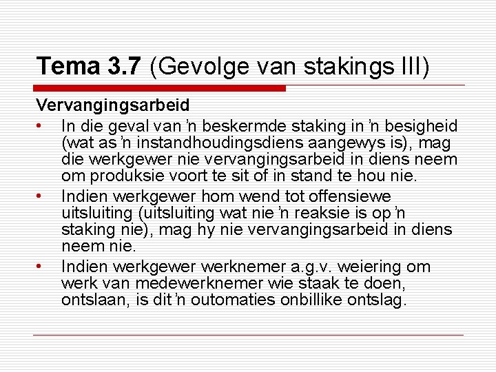 Tema 3. 7 (Gevolge van stakings III) Vervangingsarbeid • In die geval van ŉ