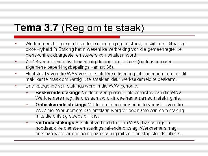 Tema 3. 7 (Reg om te staak) • • Werknemers het nie in die