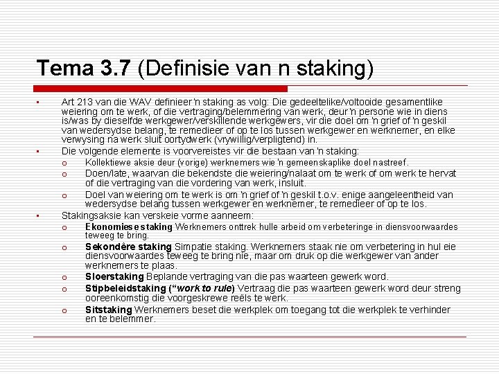 Tema 3. 7 (Definisie van n staking) • • • Art 213 van die