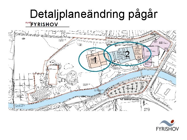 Detaljplaneändring pågår 1 2 