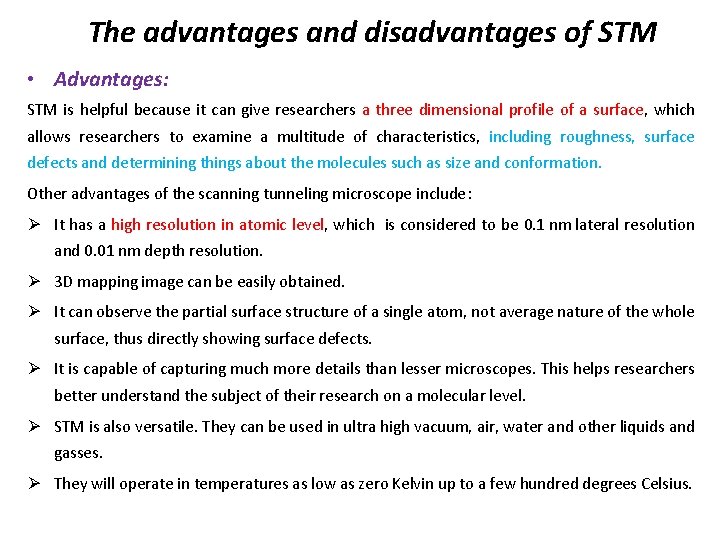 The advantages and disadvantages of STM • Advantages: STM is helpful because it can